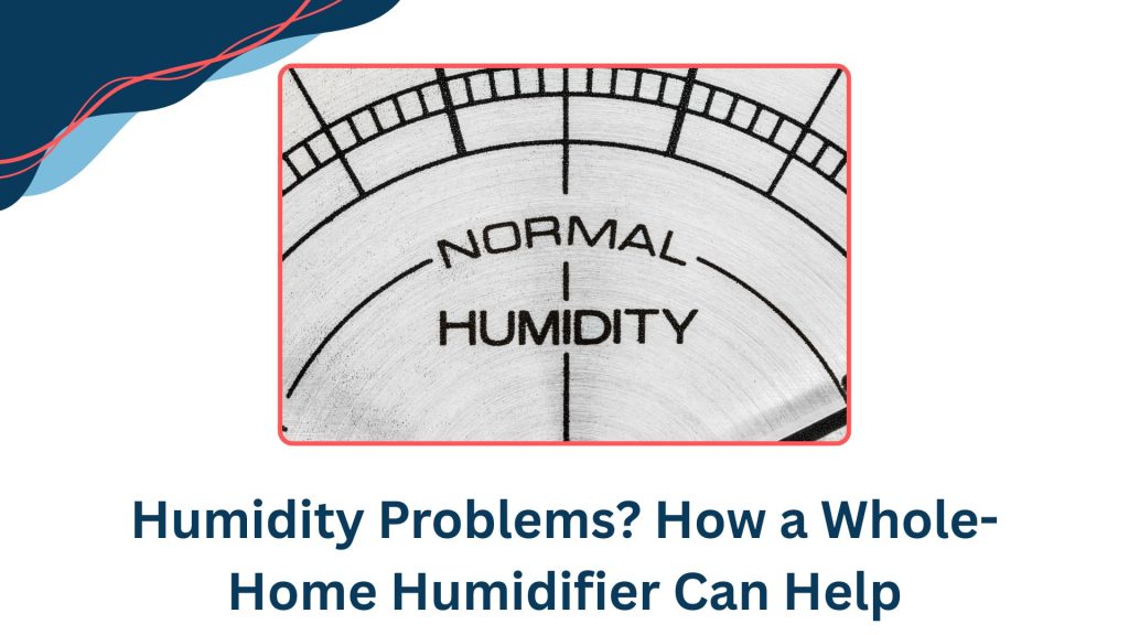 Boost Air Heating and Cooling technician adjusting whole-home humidifier to maintain normal humidity levels.