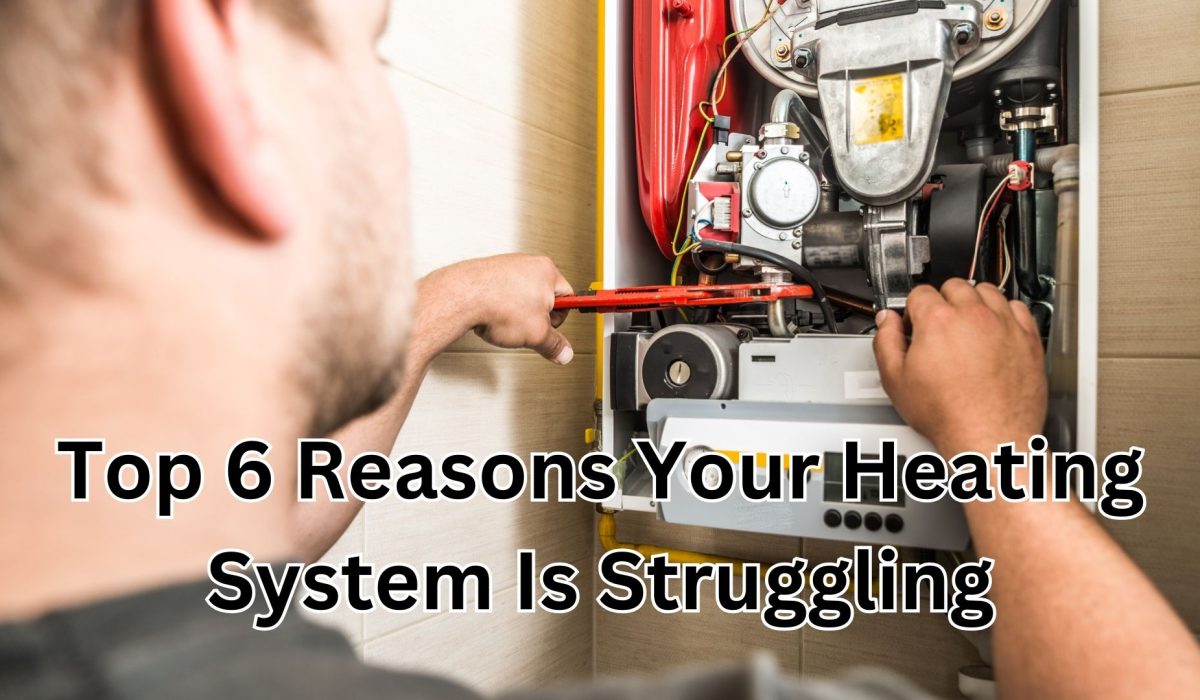 Top 6 Reasons Your Heating System